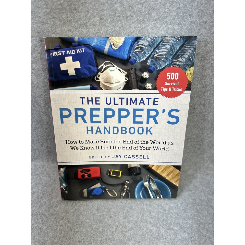 Ultimate Prepper's Handbook : How to Make Sure the End of the World As We...